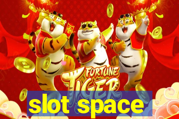 slot space