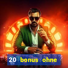 20 bonus ohne einzahlung casino