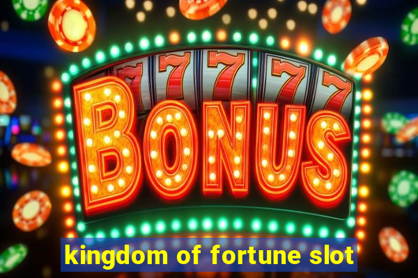 kingdom of fortune slot