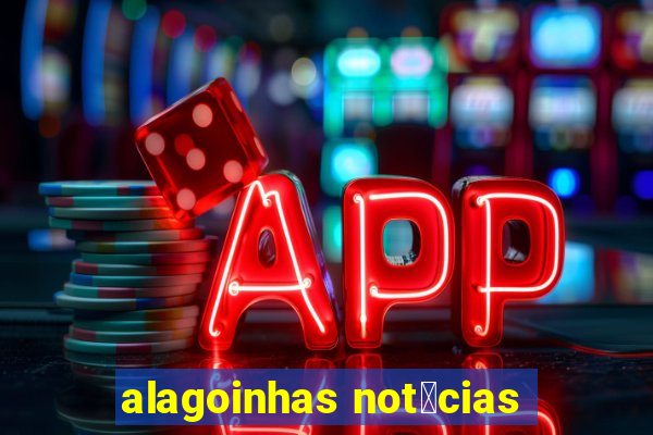 alagoinhas not铆cias