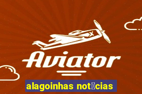 alagoinhas not铆cias