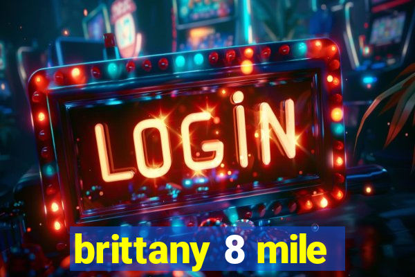 brittany 8 mile