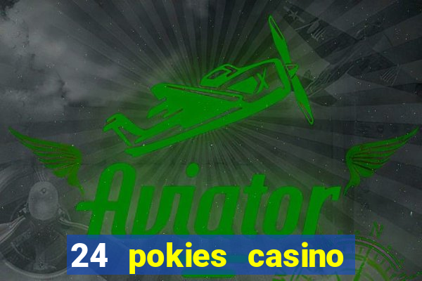 24 pokies casino no deposit bonus codes