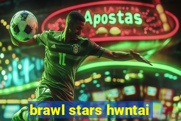 brawl stars hwntai