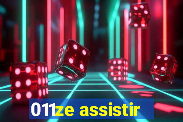 011ze assistir