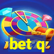 bet q