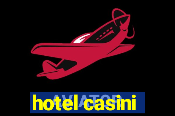 hotel casini