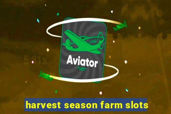 harvest season farm slots