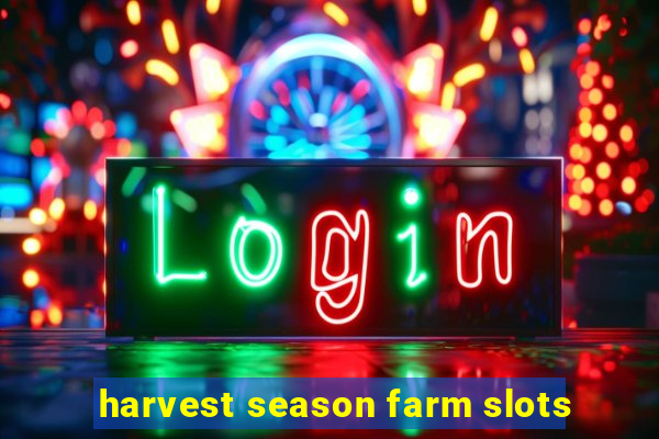 harvest season farm slots