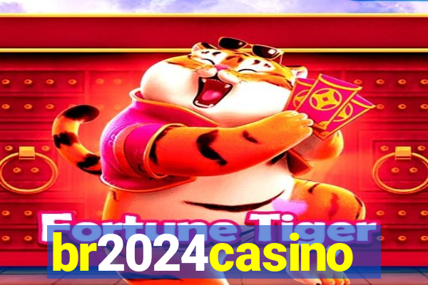 br2024casino