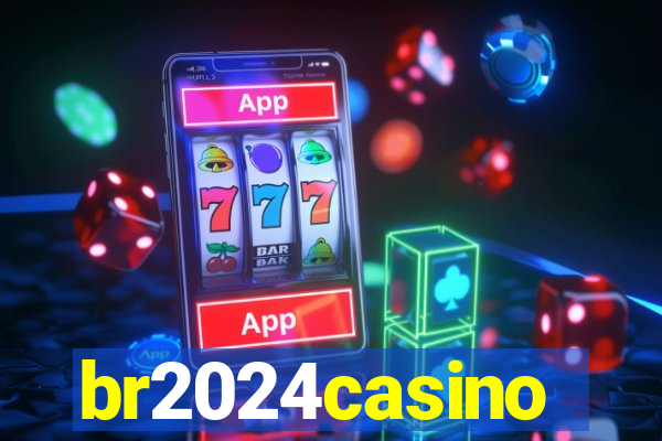 br2024casino