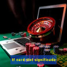 tf card slot significado