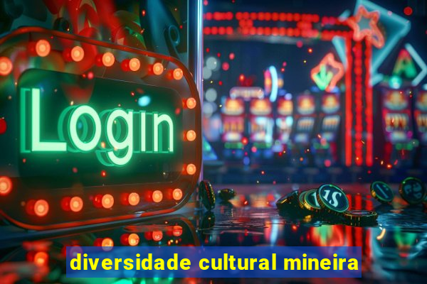 diversidade cultural mineira