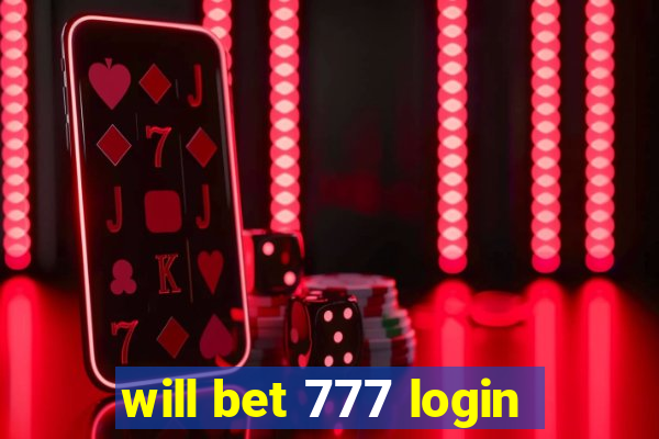 will bet 777 login