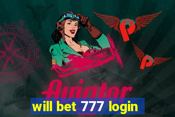 will bet 777 login