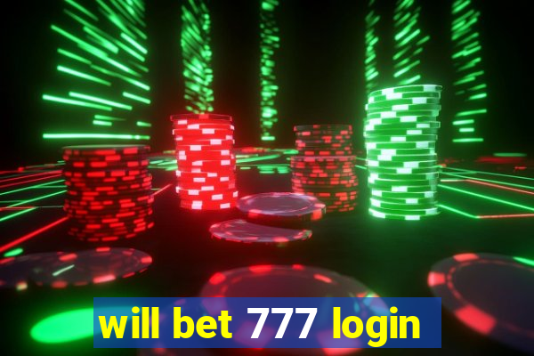 will bet 777 login