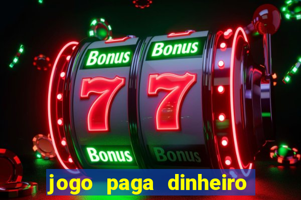 jogo paga dinheiro de verdade