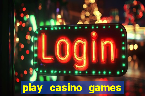 play casino games with real money