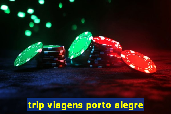 trip viagens porto alegre