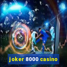 joker 8000 casino