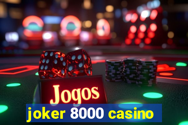 joker 8000 casino