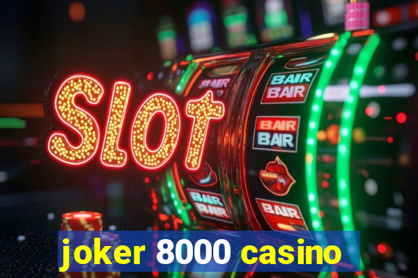 joker 8000 casino