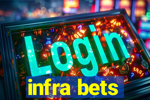 infra bets