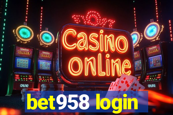 bet958 login