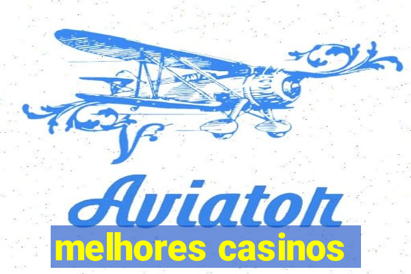 melhores casinos