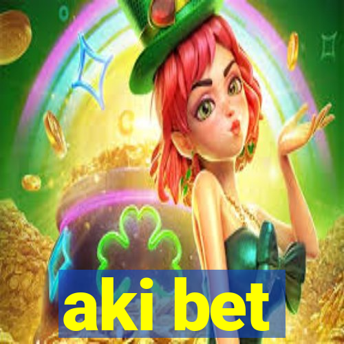 aki bet