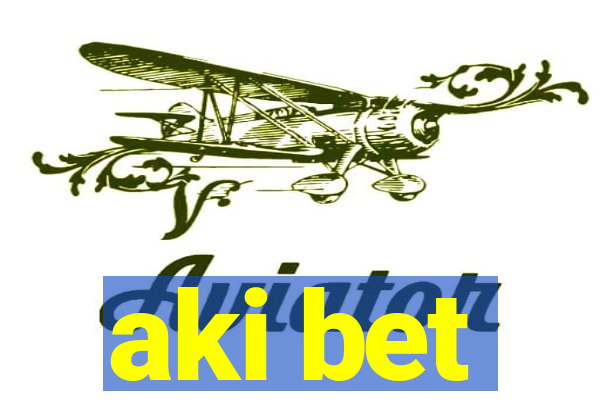 aki bet