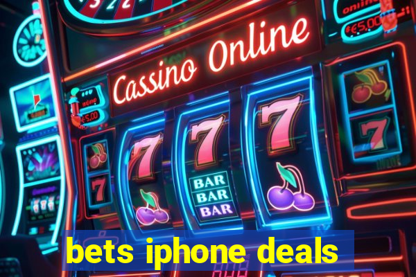 bets iphone deals