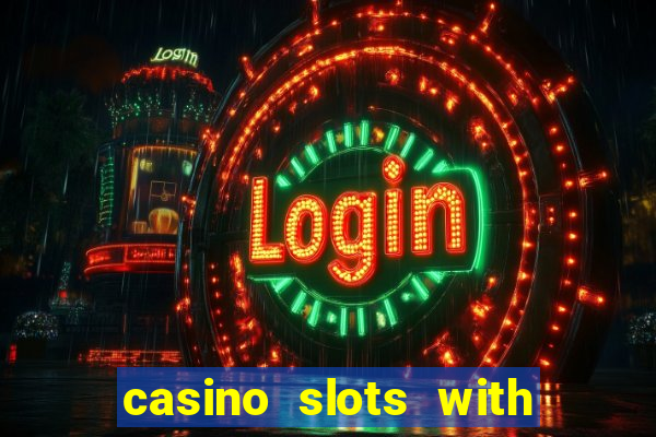 casino slots with real money