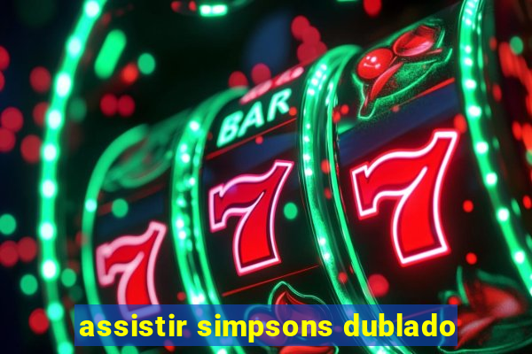 assistir simpsons dublado