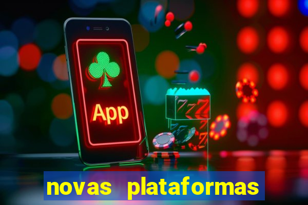 novas plataformas de apostas fortune tiger