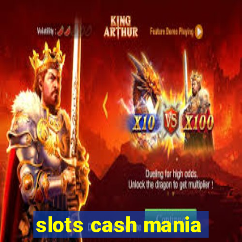 slots cash mania