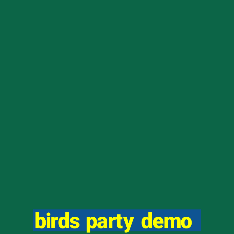 birds party demo