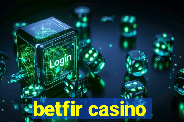 betfir casino