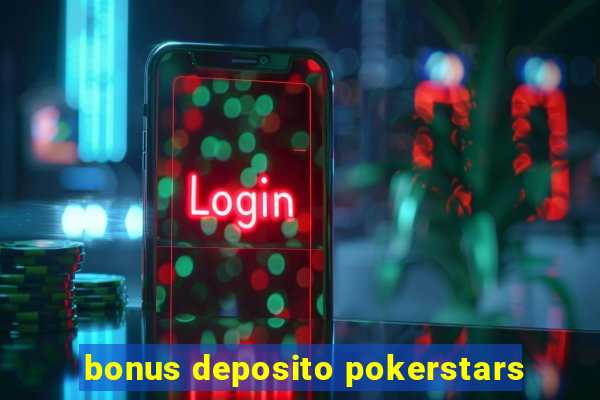 bonus deposito pokerstars