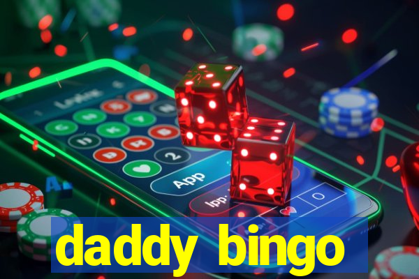 daddy bingo