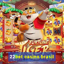 22bet casino brasil