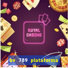 bv 789 plataforma de jogos