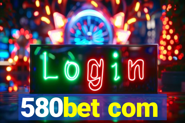 580bet com