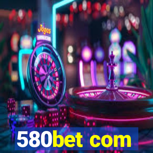 580bet com