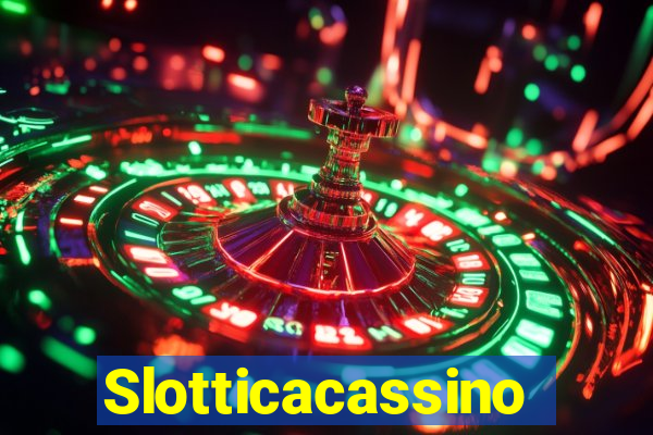 Slotticacassino