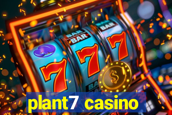 plant7 casino