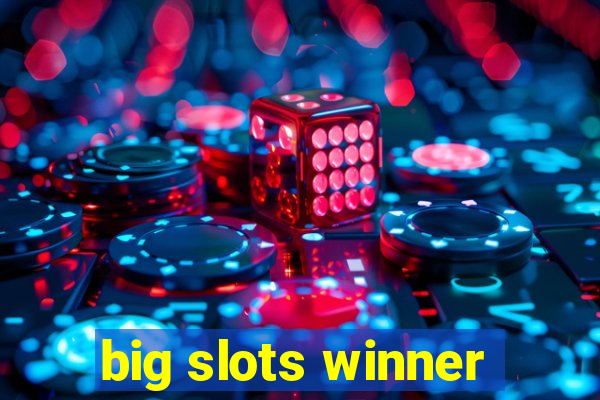 big slots winner