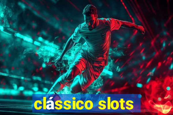 clássico slots