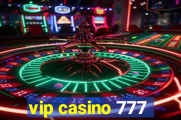 vip casino 777