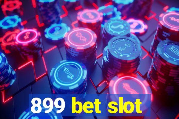 899 bet slot